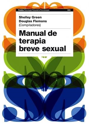 MANUAL DE TERAPIA BREVE SEXUAL | 9788449323188 | GREEN, SHELLEY; FLEMONS, DOUGLAS (COMP.) | Librería Castillón - Comprar libros online Aragón, Barbastro
