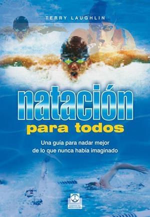 NATACIÓN PARA TODOS | 9788480198929 | LAUGHLIN, TERRY | Librería Castillón - Comprar libros online Aragón, Barbastro