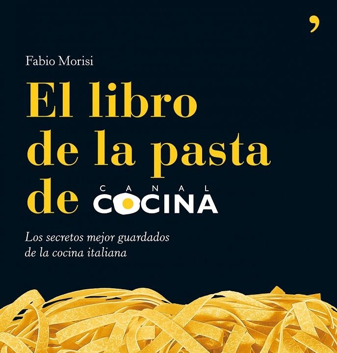 LIBRO DE LA PASTA DE CANAL COCINA, EL | 9788484608080 | MORISI, FABIO | Librería Castillón - Comprar libros online Aragón, Barbastro