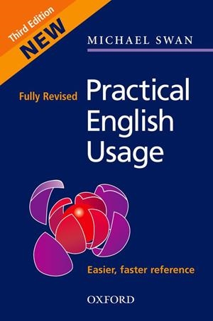 PRACTICAL ENGLISH USAGE 3ED.09 (FULLY REVISED) | 9780194420983 | SWAN, MICHAEL | Librería Castillón - Comprar libros online Aragón, Barbastro
