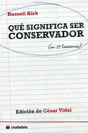 QUÉ SIGNIFICA SER CONSERVADOR | 9788496836617 | RUSSELL KIRK | Librería Castillón - Comprar libros online Aragón, Barbastro