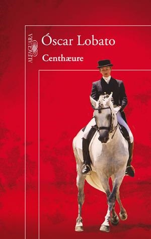 CENTHÆURE | 9788420405100 | LOBATO, ÓSCAR | Librería Castillón - Comprar libros online Aragón, Barbastro