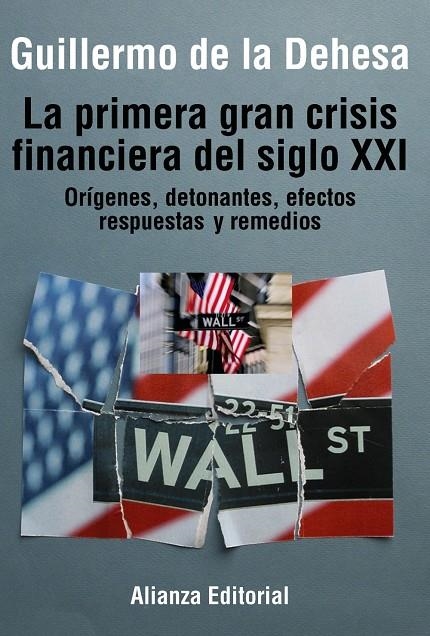 PRIMERA GRAN CRISIS FINANCIERA DEL SIGLO XXI, LA | 9788420693835 | DEHESA ROMERO, GUILLERMO DE LA | Librería Castillón - Comprar libros online Aragón, Barbastro