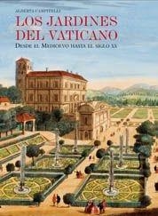 JARDINES DEL VATICANO, LOS : DESDE EL MEDIOEVO HASTA EL SIGLO XX | 9788497855662 | CAMPITELLI, ALBERTA | Librería Castillón - Comprar libros online Aragón, Barbastro