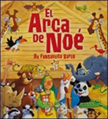 ARCA DE NOÉ, EL : UN FANTASTICO BARCO | 9788428534628 | DOWLEY, TIM; SMALLMAN, STEVE (IL.) | Librería Castillón - Comprar libros online Aragón, Barbastro