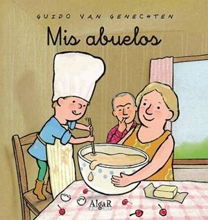 MIS ABUELOS | 9788498451689 | VAN GENECHTEN, GUIDO | Librería Castillón - Comprar libros online Aragón, Barbastro