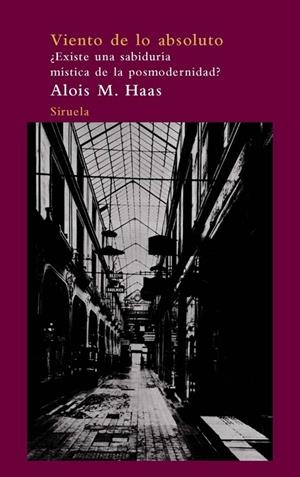 VIENTO DE LO ABSOLUTO | 9788498413373 | HAAS, ALOIS MARIA | Librería Castillón - Comprar libros online Aragón, Barbastro