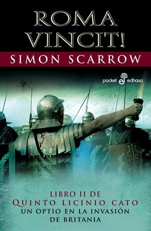 ROMA VINCIT - QUINTO LICINIO CATO 2  | 9788435018289 | SCARROW, SIMON | Librería Castillón - Comprar libros online Aragón, Barbastro