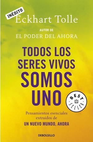 TODOS LOS SERES VIVOS SOMOS UNO | 9788499081892 | Eckhart Tolle | Librería Castillón - Comprar libros online Aragón, Barbastro