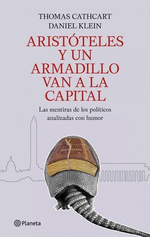 ARISTÓTELES Y UN ARMADILLO VAN A LA CAPITAL | 9788408089216 | CATHCART, THOMAS; KLEIN, DANIEL | Librería Castillón - Comprar libros online Aragón, Barbastro
