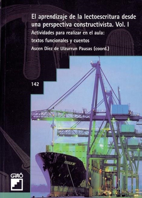 APRENDIZAJE DE LA LECTOESCRITURA DESDE UNA PERSPECTIVA CONSTRUCTIVISTA 1 | 9788478272198 | DIEZ DE ULZURRUN PAUSAS, ASCEN | Librería Castillón - Comprar libros online Aragón, Barbastro