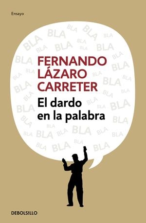 DARDO EN LA PALABRA, EL | 9788499083247 | LAZARO CARRETER, FERNANDO | Librería Castillón - Comprar libros online Aragón, Barbastro