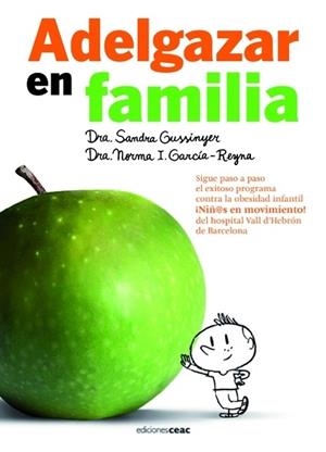 ADELGAZAR EN FAMILIA | 9788432920417 | GUSSINYER, SANDRA; GARCÍA-REYNA, NORMA I. (DRAS.) | Librería Castillón - Comprar libros online Aragón, Barbastro