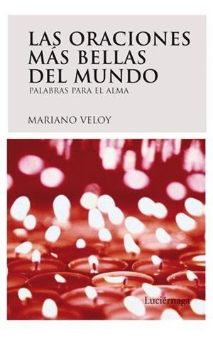 ORACIONES MAS BELLAS DEL MUNDO, LAS | 9788492545070 | VELOY, MARIANO | Librería Castillón - Comprar libros online Aragón, Barbastro