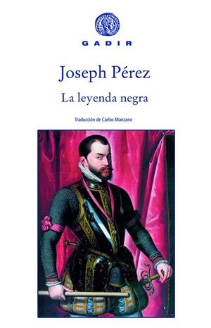 LEYENDA NEGRA, LA | 9788496974173 | PÉREZ, JOSEPH | Librería Castillón - Comprar libros online Aragón, Barbastro