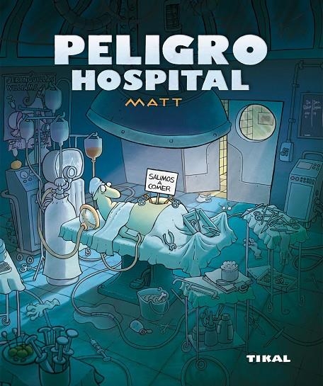 PELIGRO HOSPITAL | 9788492678587 | MATT (PSEUD. MATTERA DISALVO, CARLOS) | Librería Castillón - Comprar libros online Aragón, Barbastro