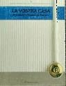 Vostra casa, la. (Manual de l'usuari) | 9788485954353 | Institut de Tecnologia de la Construcció de Catalunya | Librería Castillón - Comprar libros online Aragón, Barbastro