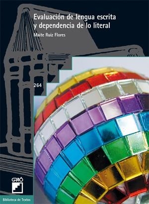 EVALUACIÓN DE LENGUA ESCRITA Y DEPENDENCIA DE LO LITERAL | 9788478277230 | RUIZ FLORES, MAITE | Librería Castillón - Comprar libros online Aragón, Barbastro