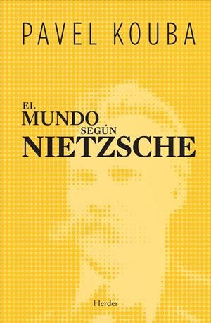 El mundo según Nietzsche | 9788425425585 | Kouba, Pavel | Librería Castillón - Comprar libros online Aragón, Barbastro