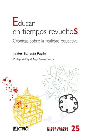 EDUCAR EN TIEMPOS REVUELTOS | 9788478277780 | BALLESTA PAGÁN, JAVIER | Librería Castillón - Comprar libros online Aragón, Barbastro