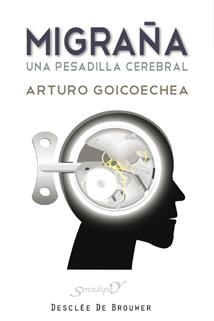 MIGRAÑA : UNA PESADILLA CEREBRAL | 9788433023605 | GOICOECHEA URIARTE, ARTURO | Librería Castillón - Comprar libros online Aragón, Barbastro