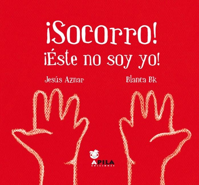 ¡SOCORRO! ¡ÉSTE NO SOY YO! | 9788493710231 | AZNAR UBIDE, JESÚS ÁNGEL | Librería Castillón - Comprar libros online Aragón, Barbastro