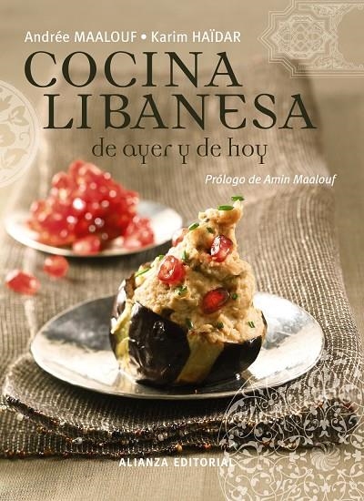 COCINA LIBANESA DE AYER Y DE HOY, LA | 9788420684581 | MAALOUF, ANDRÉ; HAÏDAR, KARIM | Librería Castillón - Comprar libros online Aragón, Barbastro
