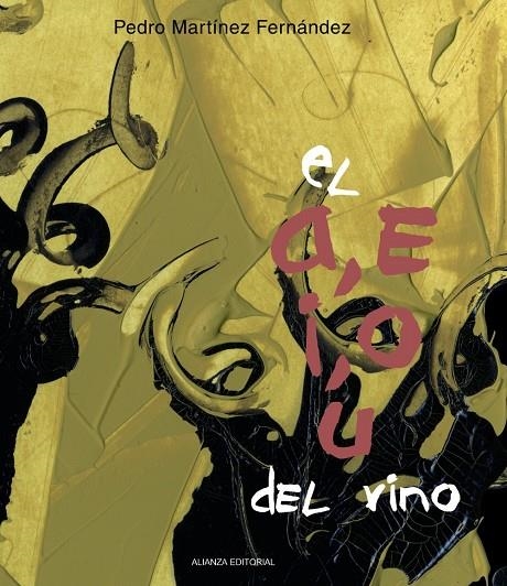 A, E, I, O, U DEL VINO, EL | 9788420693705 | MARTÍNEZ FERNÁNDEZ, PEDRO | Librería Castillón - Comprar libros online Aragón, Barbastro