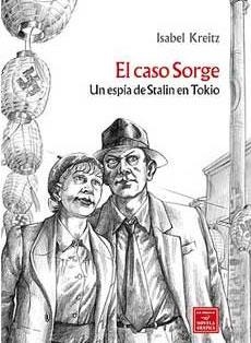 CASO SORGE, EL : UN ESPIA DE STALIN EN TOKIO | 9788478338900 | KREITZ, ISABEL | Librería Castillón - Comprar libros online Aragón, Barbastro