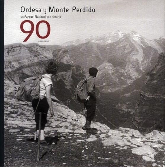 ORDESA Y MONTE PERDIDO : UN PARQUE NACIONAL CON HISTORIA 90 ANIVERSARIO | 9788483213001 | VARIOS AUTORES | Librería Castillón - Comprar libros online Aragón, Barbastro