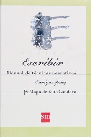 ESCRIBIR MANUAL DE TECNICAS NARRATIVAS | 9788434868854 | PAEZ, ENRIQUE | Librería Castillón - Comprar libros online Aragón, Barbastro