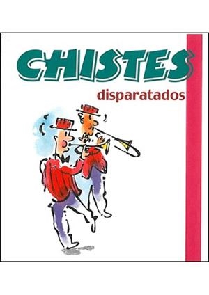 CHISTES DISPARATADOS | 9788492716340 | Terapias Verdes | Librería Castillón - Comprar libros online Aragón, Barbastro