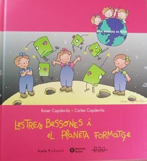 TRES BESSONES I EL PLANETA FORMATGE, LES | 9788474265170 | CAPDEVILA, ROSER | Librería Castillón - Comprar libros online Aragón, Barbastro
