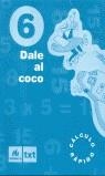 DALE AL COCO 6 CALCULO RAPIDO EDUCACION PRIMARIA | 9788424601782 | EL QUINZET | Librería Castillón - Comprar libros online Aragón, Barbastro