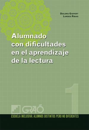 ALUMNADO CON DIFICULTADES EN EL APRENDIZAJE DE LA LECTURA | 9788478279128 | DOLORS GISPERT, LURDES RIBAS | Librería Castillón - Comprar libros online Aragón, Barbastro
