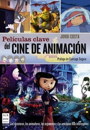 PELICULAS CLAVE DEL CINE DE ANIMACION | 9788496924871 | COSTA, JORDI | Librería Castillón - Comprar libros online Aragón, Barbastro