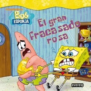 GRAN FRACASADO ROSA, EL - BOB ESPONJA | 9788444165585 | NICKELODEON | Librería Castillón - Comprar libros online Aragón, Barbastro