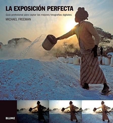 EXPOSICIÓN PERFECTA, LA | 9788480768801 | FREEMAN, MICHAEL | Librería Castillón - Comprar libros online Aragón, Barbastro