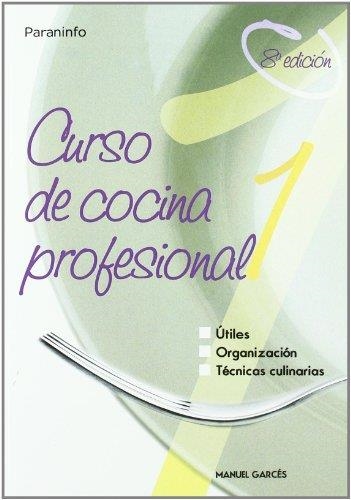 CURSO DE COCINA PROFESIONAL VOL.1 | 9788428318419 | GARCES RUBIO, MANUEL | Librería Castillón - Comprar libros online Aragón, Barbastro