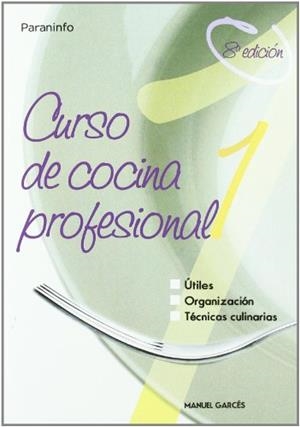 CURSO DE COCINA PROFESIONAL VOL.1 | 9788428318419 | GARCES RUBIO, MANUEL | Librería Castillón - Comprar libros online Aragón, Barbastro