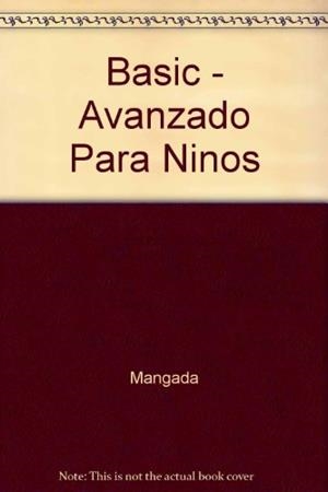 Basic avanzado para niños | 9788428313650 | Watt, Sofía / Mangada, Miguel | Librería Castillón - Comprar libros online Aragón, Barbastro
