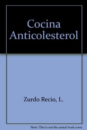 Cocina anticolesterol | 9788428321273 | Zurdo, Lucrecia / Mas Muñoz, María del Carmen | Librería Castillón - Comprar libros online Aragón, Barbastro
