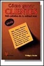 COMO GANAR CLIENTES GUIA PRACTICA DE LA CALIDAD TOTAL | 9788428320801 | DETRIE, PHILIPPE | Librería Castillón - Comprar libros online Aragón, Barbastro
