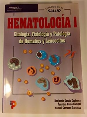 HEMATOLOGIA 1 CITOLOGIA FISIOLOGIA Y PATOLOGIA | 9788428324175 | GARCIA ESPINOSA, BENJAMIN | Librería Castillón - Comprar libros online Aragón, Barbastro