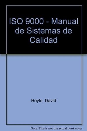 ISO 9000 MANUAL DE SISTEMAS DE CALIDAD | 9788428324458 | HOYLE, DAVID | Librería Castillón - Comprar libros online Aragón, Barbastro