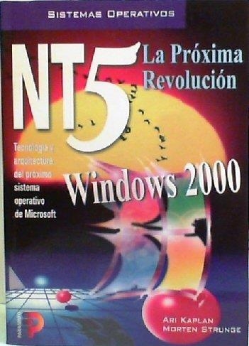 NT 5 LA PROXIMA REVOLUCION WINDOWS 2000 | 9788428325356 | KAPLAN, ARI | Librería Castillón - Comprar libros online Aragón, Barbastro