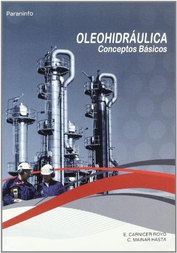 OLEOHIDRAULICA CONCEPTOS BASICOS | 9788428324380 | CARNICER ROYO, E.; Y MAINAR HASTA, C. | Librería Castillón - Comprar libros online Aragón, Barbastro