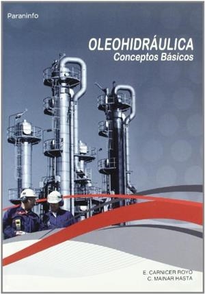OLEOHIDRAULICA CONCEPTOS BASICOS | 9788428324380 | CARNICER ROYO, E.; Y MAINAR HASTA, C. | Librería Castillón - Comprar libros online Aragón, Barbastro