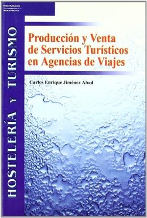PRODUCCION Y VENTA DE SERVICIOS TURISTICOS AGENCIAS VIAJES | 9788497323840 | JIMENEZ ABAD, CARLOS ENRIQUE | Librería Castillón - Comprar libros online Aragón, Barbastro
