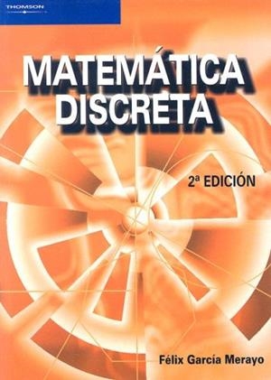 MATEMATICA DISCRETA 2ED | 9788497323673 | GARCIA MERAYO, FELIX | Librería Castillón - Comprar libros online Aragón, Barbastro